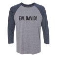 thumbnail image 1 of Ew, David! Unisex 3/4 Sleeve Baseball Raglan Tee, 1 of 2