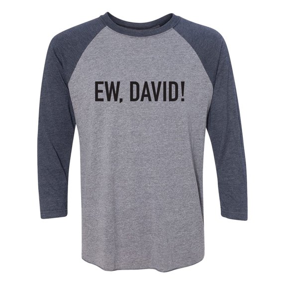 Ew, David! Unisex 3/4 Sleeve Baseball Raglan Tee