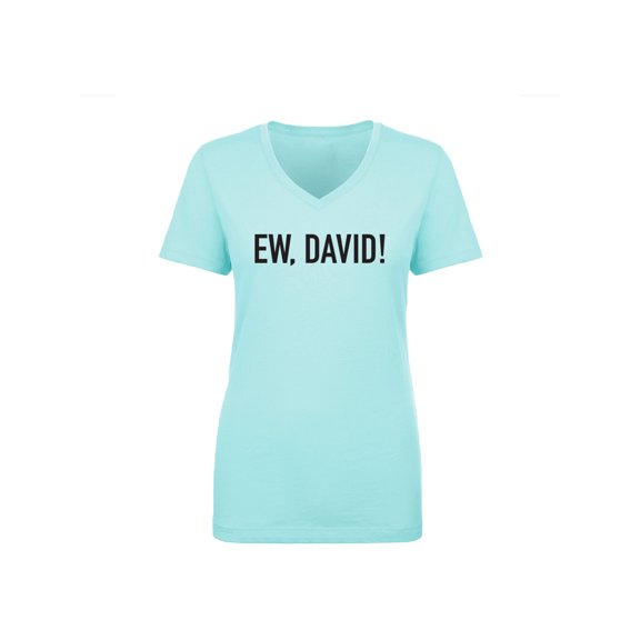 Ew, David! Womens V-Neck T-Shirt