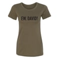 thumbnail image 1 of Ew, David! Womens crewneck tee, 1 of 2