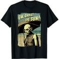 thumbnail image 1 of Ew, Gross! The Sun! Vampire At The Sunny Beach Summer Goth T-Shirt, 1 of 5