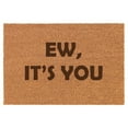 thumbnail image 1 of Ew, It's You Funny Doormat Brown Natural Coir Rectangular Front Entry Non Slip Door Mat (18 in. x 30 in.), 1 of 1