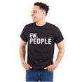 thumbnail image 1 of Ew People Funny Anti Social Nerd Geek Plus Size Crewneck Graphic Tee Shirt Brisco Brands 2X, 1 of 5