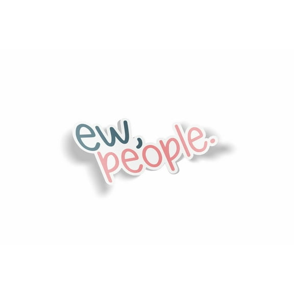 Ew, People Waterproof Sticker