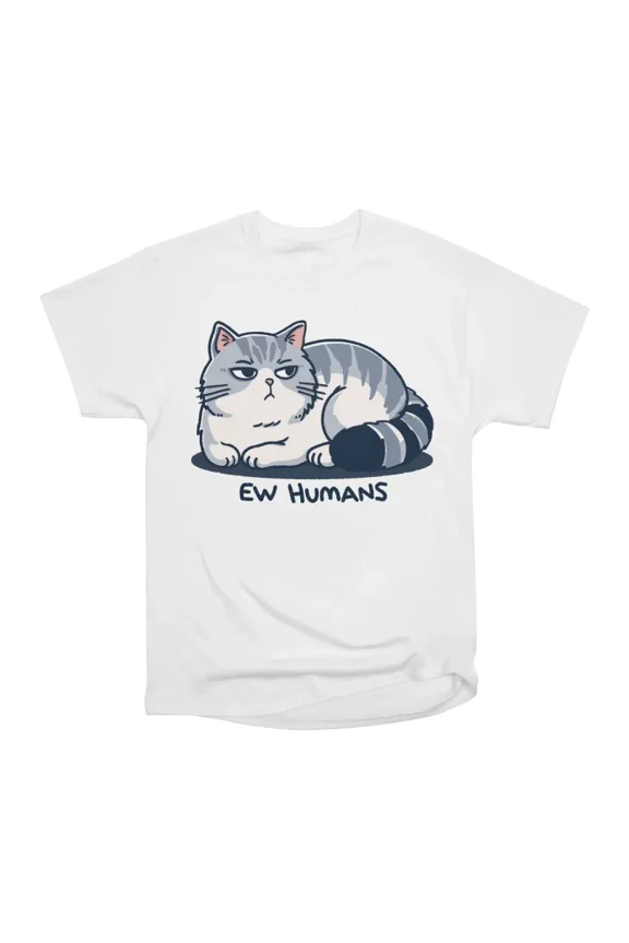 Ew humans T-Shirt Tee Gift For Him Merch For Her Apparel For Friend