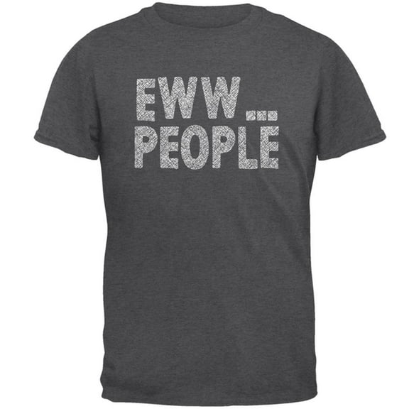 Eww People Funny Antisocial Mens T Shirt Dark Heather X-LG