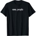 thumbnail image 1 of Eww People - Funny Introvert T-Shirt, 1 of 6