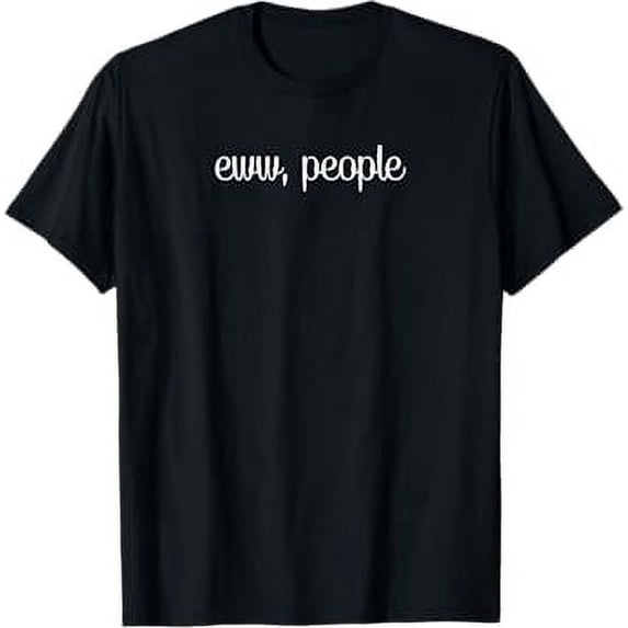 Eww People - Funny Introvert T-Shirt