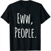 Eww People Socially Awkward Womens T-Shirt Black 2XL