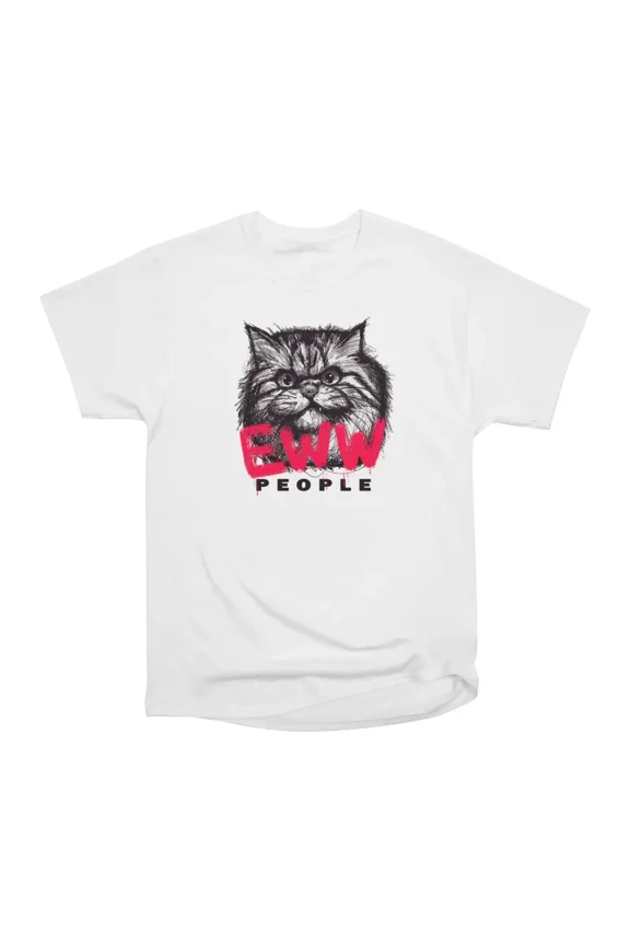 Eww People T-Shirt Tee Gift For Him Merch For Her Apparel For Friend
