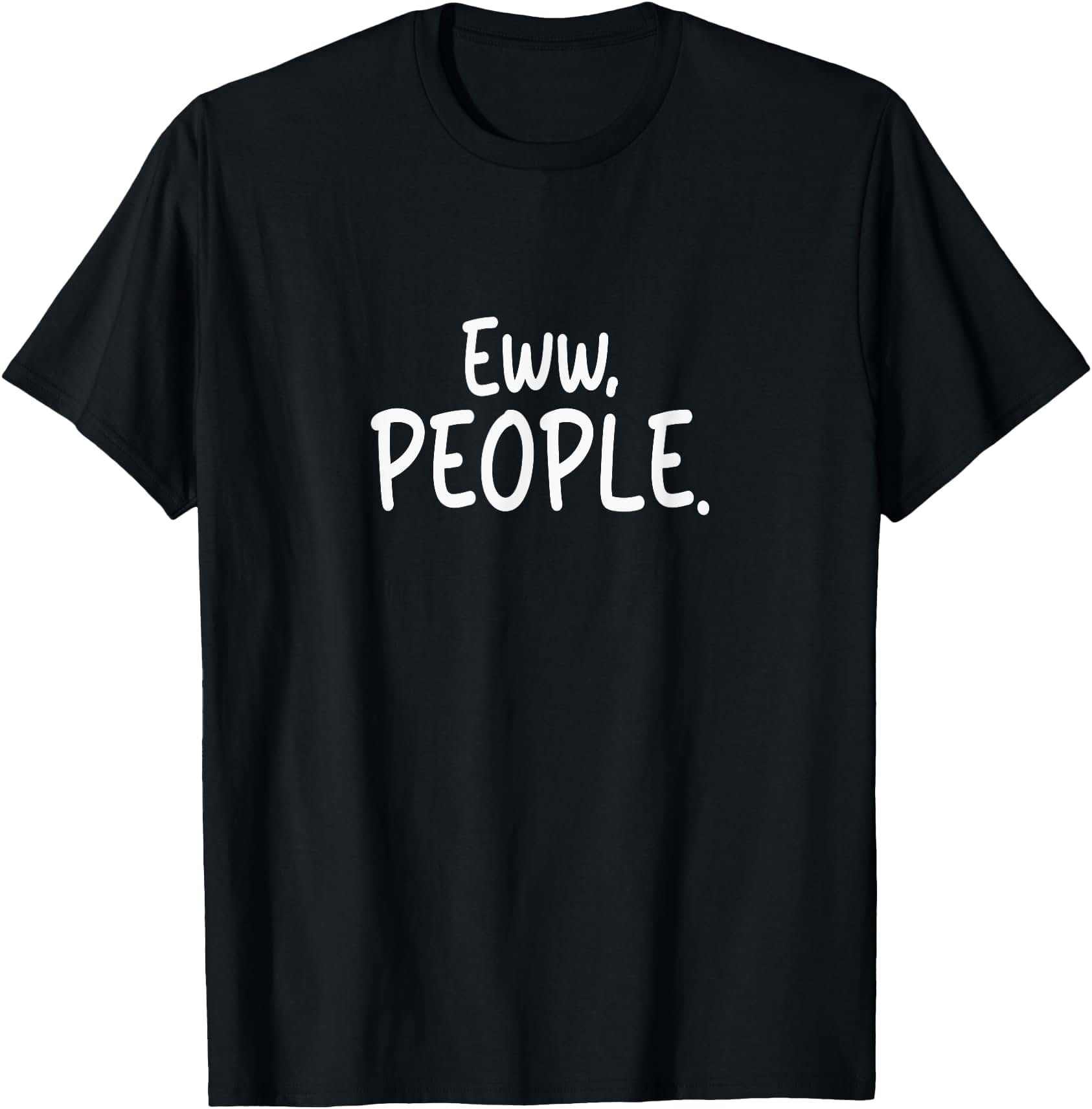 Eww People, cool introvert and socially awkward person meme T-Shirt ...