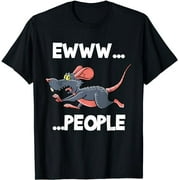 Ewww People Shirt for a Rat Lover T-Shirt