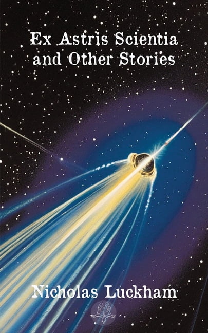 Ex Astris Scientia and Other Stories, (Paperback)
