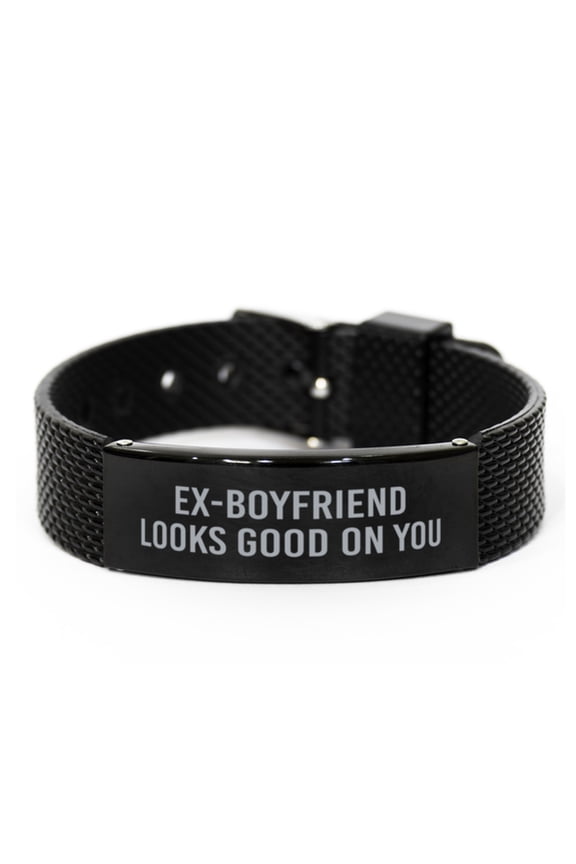 Ex Boyfriend Looks Good On You Bracelet