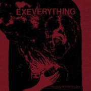 Ex Everything - Slow Change Will Pull Us Apart - Music & Performance - CD