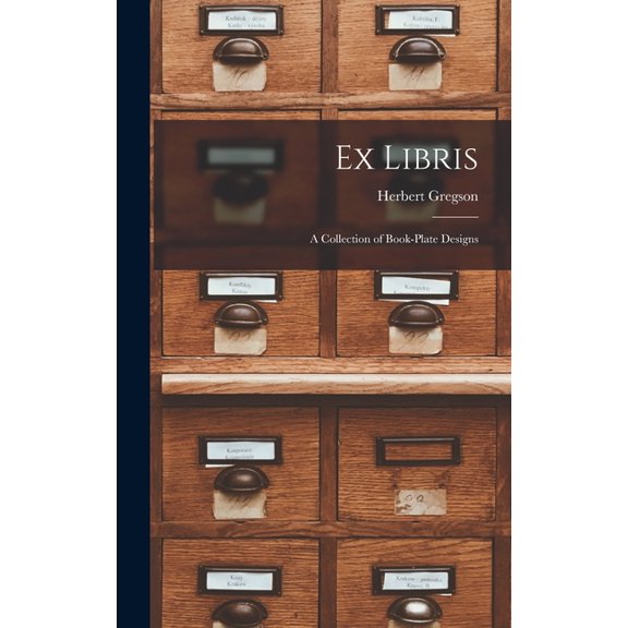 Ex Libris: A Collection of Book-Plate Designs, (Hardcover)