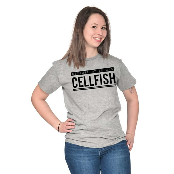 Ex Was Cellfish Selfish Cell Phone Women's Graphic T Shirt Tees Brisco Brands M