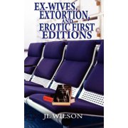 Ex-Wives, Extortion and Erotic First Editions Paperback