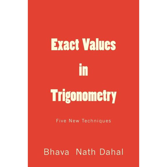 Exact Values in Trigonometry : Five New Techniques