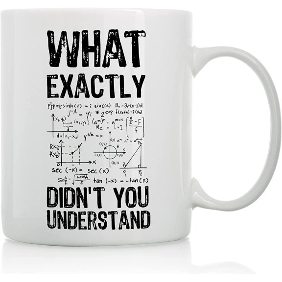 What Exactly Did`t You Understand - 11oz and 15oz Funny Coffee Mugs - The Best Funny Gift for Teacher from Students and Colleagues - Coffee Mugs and Cups with Sayings by