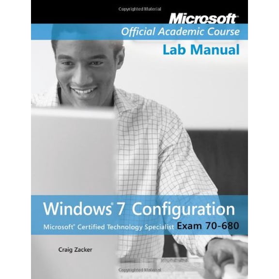 Pre-Owned Exam 70-680 Windows 7 Configuration Lab Manual (Paperback) 0470875100 9780470875100