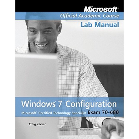 Pre-Owned Exam 70-680 Windows 7 Configuration Lab Manual (Paperback) 0470875100 9780470875100
