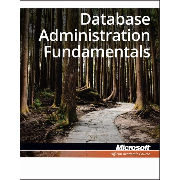 Exam 98-364 Mta Database Administration Fundamentals (Paperback) by Microsoft Official Academic Course