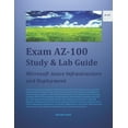 thumbnail image 1 of Exam AZ-100 Study & Lab Guide: Microsoft Azure Infrastructure and Deployment (Paperback), 1 of 1