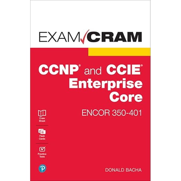 Pre-Owned CCNP and CCIE Enterprise Core ENCOR 350-401 Exam Cram (Paperback) by Donald Bacha