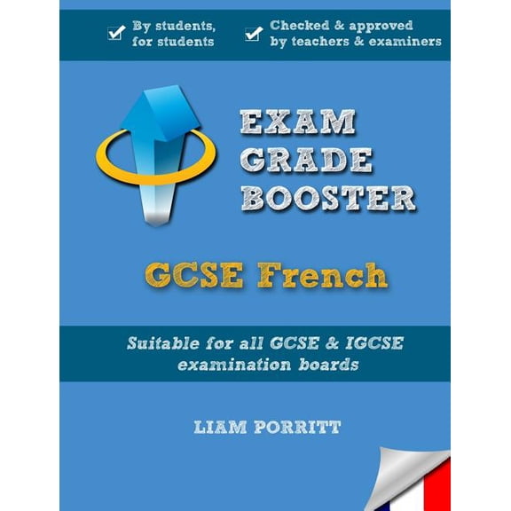 Exam Grade Booster: GCSE French Paperback 1494807076 9781494807078 Liam Porritt