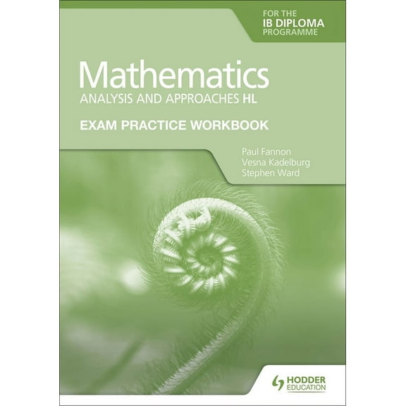 Exam Practice Workbook for Mathematics for the IB Diploma: Analysis and Approaches Hl: Hodder Education Group, (Paperback)