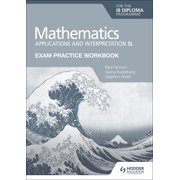 Exam Practice Workbook for Mathematics for the IB Diploma Applications and Interpretation SL, Paperback