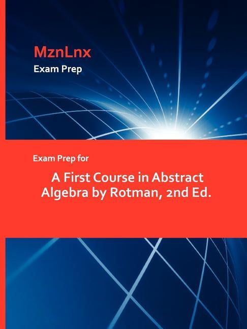 Exam Prep for A First Course in Abstract Algebra by Rotman, 2nd Ed ...