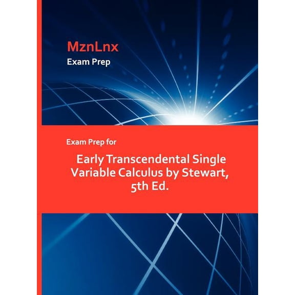 Exam Prep for Early Transcendental Single Variable Calculus by Stewart, 5th Ed. (Paperback)