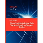 Exam Prep for Single Variable Calculus Early Transcendentals by Stewart, 6th Ed., Paperback