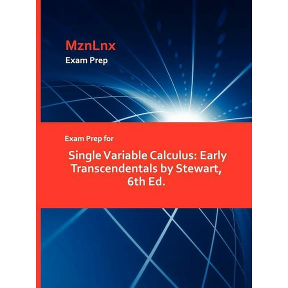 Exam Prep for Single Variable Calculus : Early Transcendentals by Stewart, 6th Ed. (Paperback)
