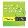 thumbnail image 1 of Pre-Owned Exam Ref 70-246: Monitoring and Operating a Private Cloud (Paperback) 0735686173 9780735686175, 1 of 1