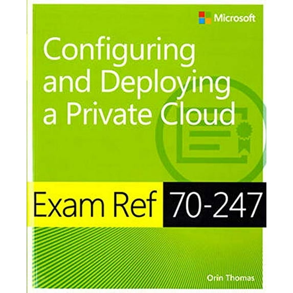 Pre-Owned Exam Ref 70-247 Configuring and Deploying a Private Cloud (McSe) (Paperback) 0735686181 9780735686182