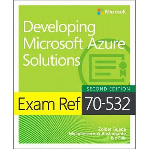 Exam Ref: Exam Ref 70-532 Developing Microsoft Azure Solutions (Paperback)