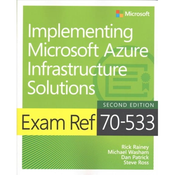 Pre-Owned Exam Ref 70-533 Implementing Microsoft Azure Infrastructure Solutions (Paperback) 150930648X 9781509306480