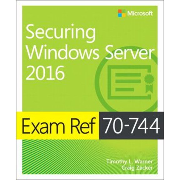 Pre-Owned Exam Ref 70-744 Securing Windows Server 2016 (Paperback) 1509304266 9781509304264