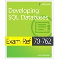 thumbnail image 1 of Exam Ref 70-762 Developing SQL Databases, 1 of 1