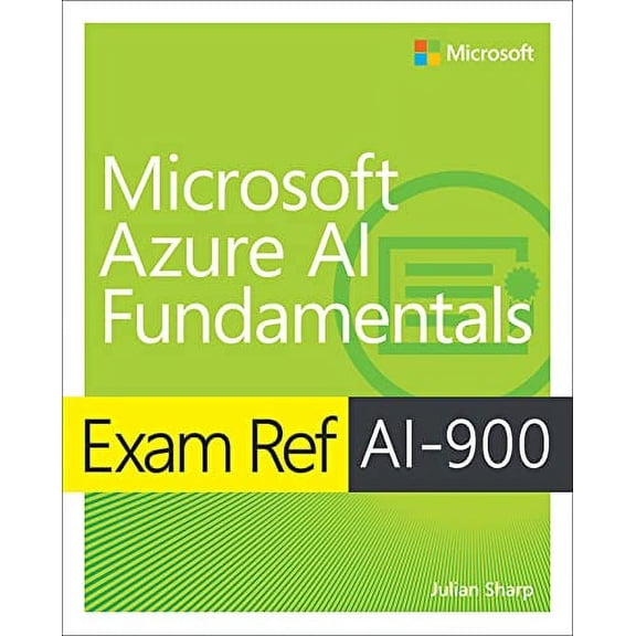 Pre-Owned Exam Ref Ai-900 Microsoft Azure AI Fundamentals (Paperback) 0137358032 9780137358038