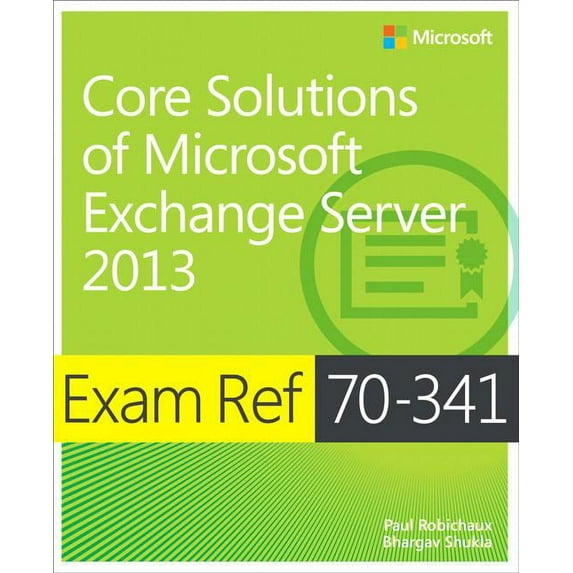 Exam Ref: Exam Ref 70-341 Core Solutions of Microsoft Exchange Server 2013 (McSe) (Paperback)