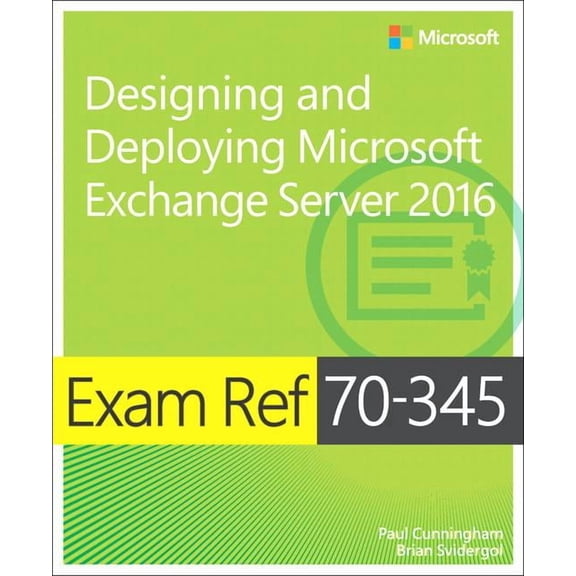 Exam Ref: Exam Ref 70-345 Designing and Deploying Microsoft Exchange Server 2016 (Paperback)
