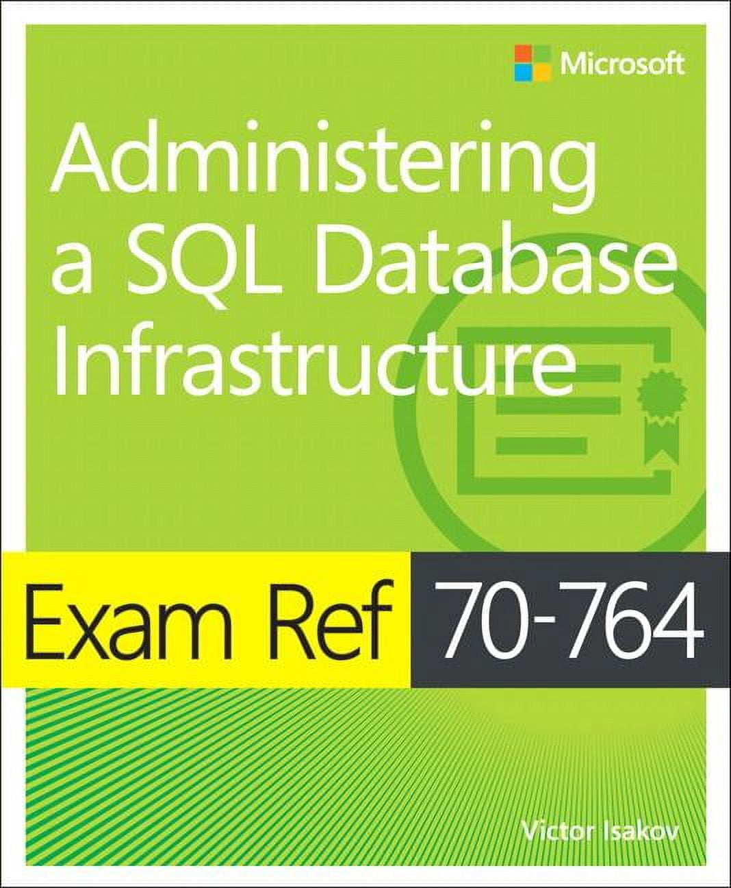 Exam Ref: Exam Ref 70-764 Administering a SQL Database Infrastructure ...