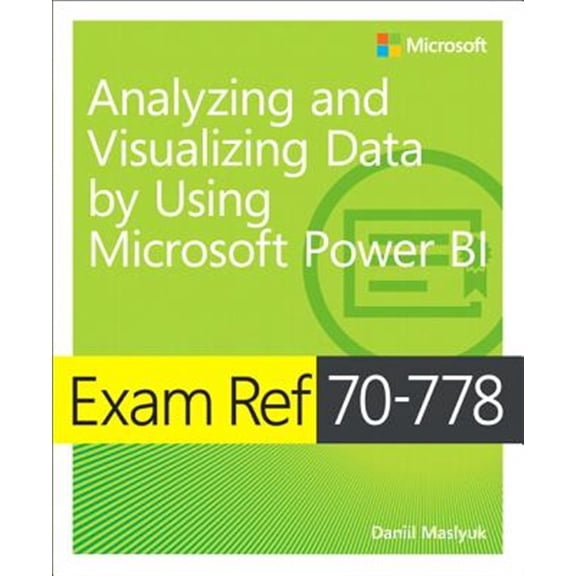 Pre-Owned Exam Ref 70-778 Analyzing and Visualizing Data by Using Microsoft Power Bi (Paperback) 1509307028 9781509307029