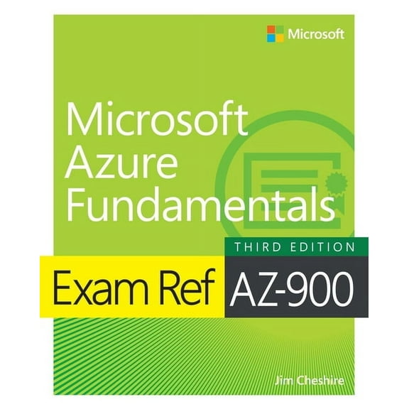 Exam Ref AZ-900 Microsoft Azure Fundamentals, 3rd Edition, Paperback