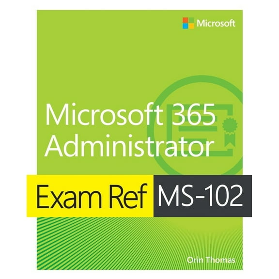 Exam Ref Exam Ref Ms-102 Microsoft 365 Administrator, (Paperback)