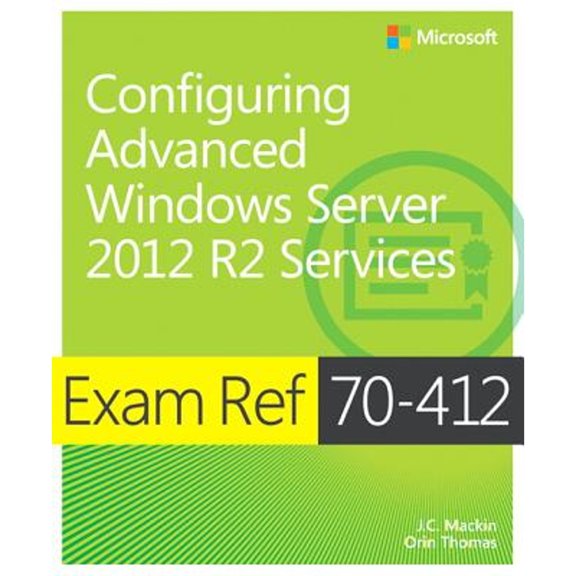 Pre-Owned Exam Ref 70-412 Configuring Advanced Windows Server 2012 R2 Services (McSa) (Paperback) 0735673616 9780735673618
